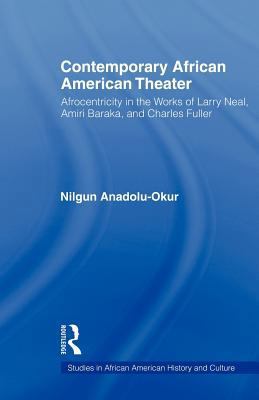 Contemporary African American Theater: Afrocent... 0415883245 Book Cover