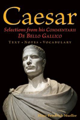 Selections from His Commentarii de Bello Gallico 0865167788 Book Cover