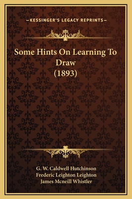 Some Hints On Learning To Draw (1893) 116929054X Book Cover