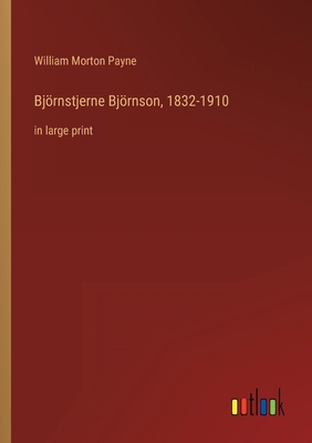 Björnstjerne Björnson, 1832-1910: in large print 3368332880 Book Cover