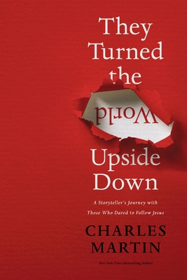 They Turned the World Upside Down: A Storytelle... 0785231439 Book Cover