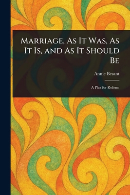 Marriage, As It Was, As It Is, and As It Should Be 1023283255 Book Cover