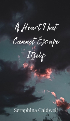 A Heart That Cannot Escape Itself 3690804051 Book Cover