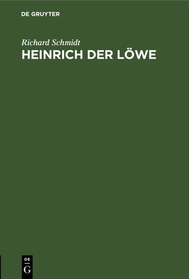 Heinrich Der Löwe: Seine Stellung in Der Innere... [German] 3486770179 Book Cover
