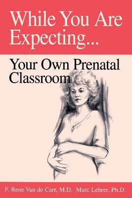 While You Are Expecting: Creating Your Own Pren... B001JFIWN2 Book Cover