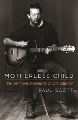 Motherless Child: The Definitive Biography of E... 1472212703 Book Cover