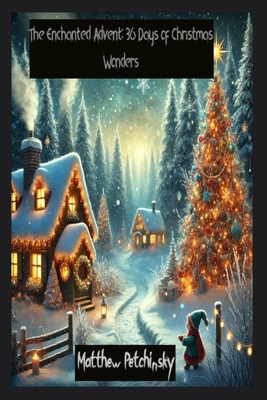 The Enchanted Advent: 36 Days of Christmas Wonders            Book Cover