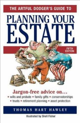 The Artful Dodger's Guide to Planning Your Estate 1580629490 Book Cover