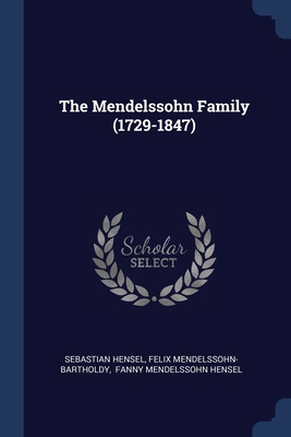 The Mendelssohn Family (1729-1847) 1377258564 Book Cover