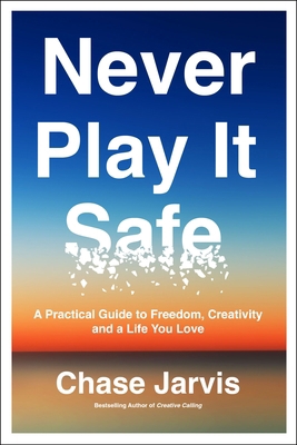 Never Play It Safe: A Practical Guide to Freedo... 0062880020 Book Cover