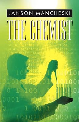The Chemist: A Cale Van Waring Adventure 1458200191 Book Cover