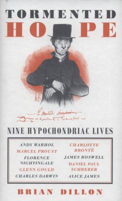 Tormented Hope: Nine Hypochondriac Lives 1844881342 Book Cover
