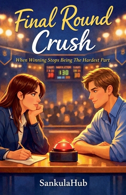 Final Round Crush: When Winning Stops Being The... B0GTDM4QCF Book Cover
