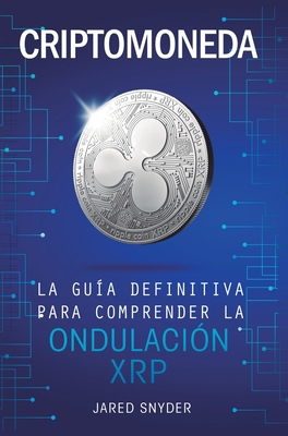 Criptomoneda: La Guía Definitiva Para Comprende... [Spanish] 1647772168 Book Cover