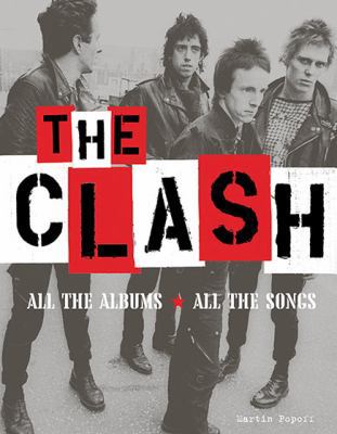 The Clash: All the Albums, All the Songs 0760359342 Book Cover