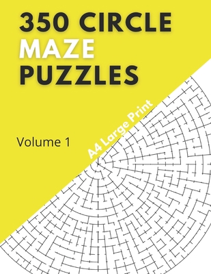350 Circle Maze Puzzles: Volume 1 B099WVRGB3 Book Cover