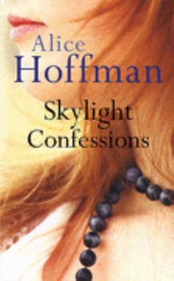 Skylight Confessions 070117899X Book Cover