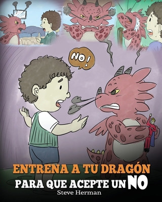 Entrena a Tu Dragón para que Acepte un NO: (Tra... [Spanish] 1950280497 Book Cover