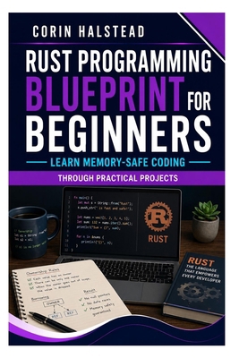 Rust Programming Blueprint for Beginners: Learn... B0HF4629NZ Book Cover