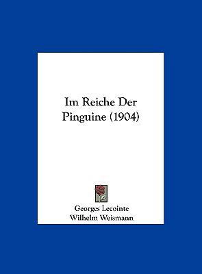 Im Reiche Der Pinguine (1904) [German] 1162548096 Book Cover