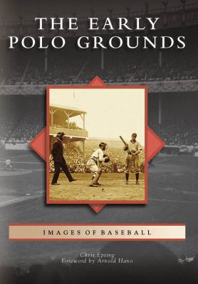 The Early Polo Grounds 0738562874 Book Cover