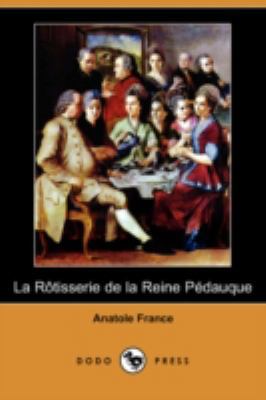 La Rotisserie de La Reine Pedauque (Dodo Press) [French] 1409945235 Book Cover