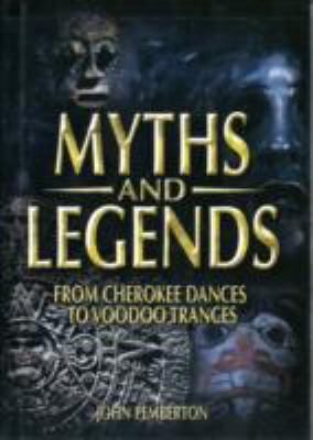 Myths & Legends: From Cherokee Dances to Voodoo... 0956142877 Book Cover
