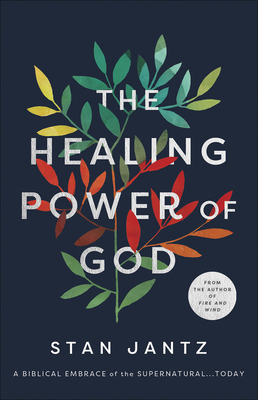 The Healing Power of God: A Biblical Embrace of... 073697783X Book Cover