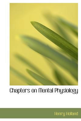 Chapters on Mental Physiology 1115869558 Book Cover