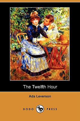 The Twelfth Hour (Dodo Press) 1409962474 Book Cover