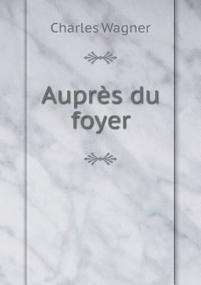 Aupr?s du foyer [French] 5518927940 Book Cover