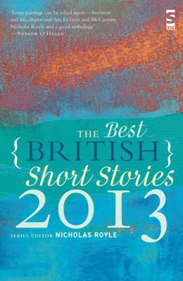 The Best British Short Stories 2013. Edited by ... 1907773479 Book Cover