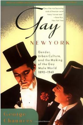 Gay New York: Gender, Urban Culture, and the Ma... B003NXZVF0 Book Cover