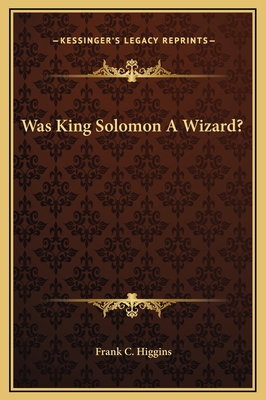 Was King Solomon A Wizard? 1169165370 Book Cover