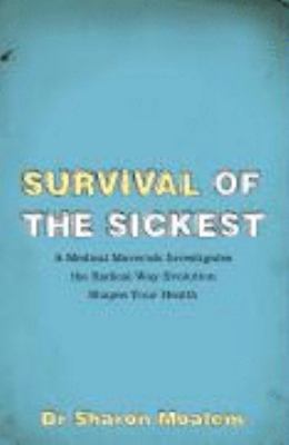 Survival of the Sickest: A Medical Maverick Dis... 0007236107 Book Cover