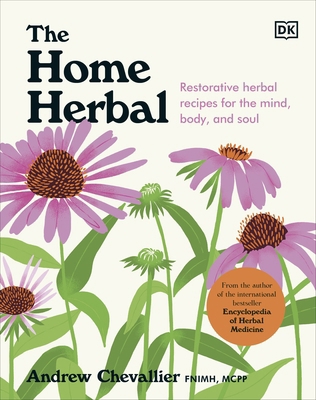 The Home Herbal: Restorative Herbal Remedies fo... 0241624878 Book Cover