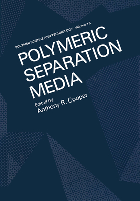 Polymeric Separation Media 030640902X Book Cover