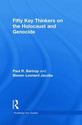 Fifty Key Thinkers on the Holocaust and Genocide 0415775507 Book Cover