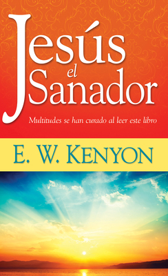 Jesús El Sanador: Multitudes Se Han Curado Al L... [Spanish] 1603742484 Book Cover