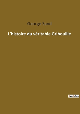 L'histoire du véritable Gribouille [French] 238508970X Book Cover