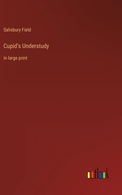 Cupid's Understudy: in large print B0BVRWSGQ4 Book Cover