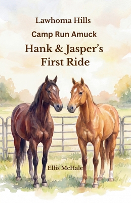 Lawhoma Hills: Hank & Jasper's First Ride B0H5TR9LX7 Book Cover