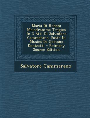 Maria Di Rohan: Melodramma Tragico in 3 Atti Di... [Italian] 1294475436 Book Cover