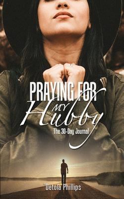 Praying For My Hubby: The 30-day Journal 0993386083 Book Cover