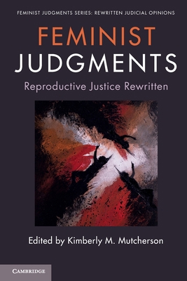 Feminist Judgments: Reproductive Justice Rewritten 1108442358 Book Cover