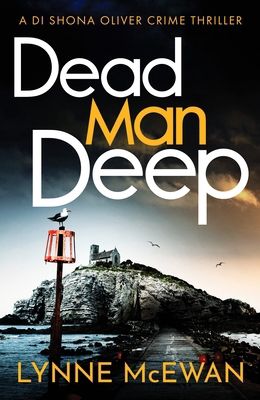 Dead Man Deep (Detective Shona Oliver) 1800324340 Book Cover