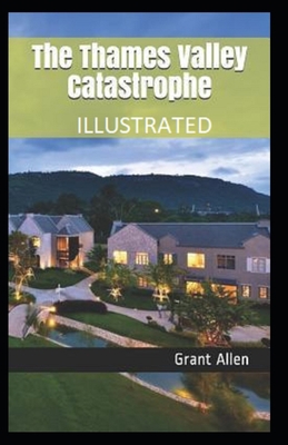 The Thames Valley Catastrophe Illustrated B08NF1QTM8 Book Cover