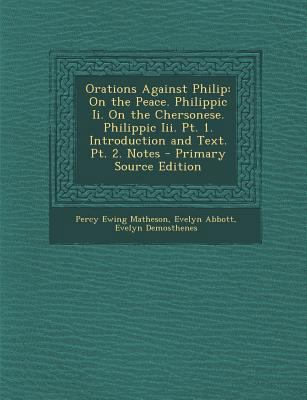 Orations Against Philip: On the Peace. Philippi... [Greek, Ancient (to 1453)] 129372839X Book Cover