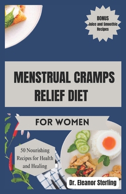 Menstrual Cramps Relief Diet for Women: 50 Quic... B0CW2T65FL Book Cover