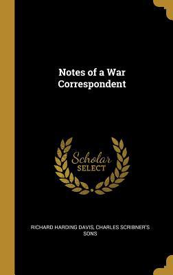 Notes of a War Correspondent 1010441019 Book Cover